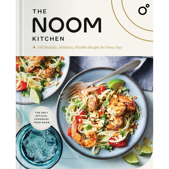 Pre-Owned The Noom Kitchen: 100 Healthy, Delicious, Flexible Recipes for Every Day (Hardcover) 1982194340 9781982194345