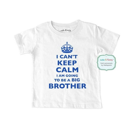 

I Can t Keep Calm I Am Going to be a Big Brother - cute & funny Shirt for Baby birth pregnancy announcement