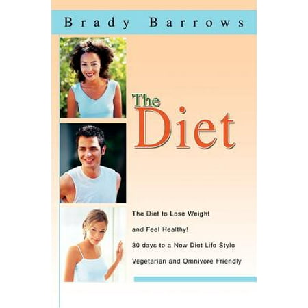 Omnivore Diet - The Diet : The Diet to Lose Weight and Feel Healthy! 30 Days to a New Diet Life Style Vegetarian and Omnivore Friendly
