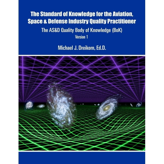The Standard of Knowledge for the Aviation, Space & Defense Industry Quality Practitioner (Paperback)