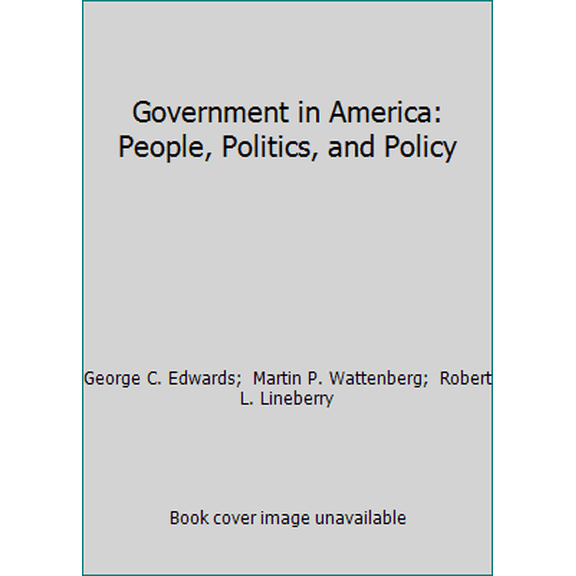 Pre-Owned Government in America: People, Politics, and Policy (Hardcover) 0321292367 9780321292360
