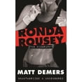 thumbnail image 1 of Pre-Owned Ronda Rousey: The Biography (Paperback) 1490342532 9781490342535, 1 of 1