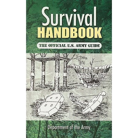 Survival Handbook : The Official U.S. Army Guide
