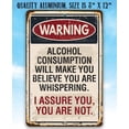 thumbnail image 5 of Metal Sign - Warning Alcohol Consumption - Durable Metal Sign - Use Indoor/Outdoor - Great Gift and Decor for Bar, Restaurant, Man Cave and She Shed Under $25 (12" x 18"), 5 of 5
