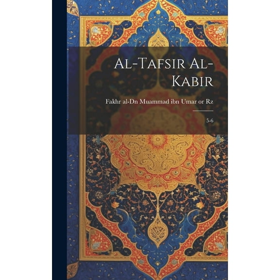 Al-Tafsir al-kabir : 5-6 (Hardcover)