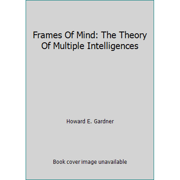 Pre-Owned Frames Of Mind: The Theory Of Multiple Intelligences (Paperback) 0465025099 9780465025091