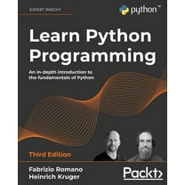 Learn Python Programming: An in-depth introduction to the fundamentals of Python, (Paperback)
