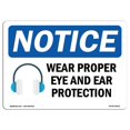 thumbnail image 1 of SignMission OS-NS-A-1824-L-19012 18 x 24 in. OSHA Notice Sign - Wear Proper Eye & Ear Protection, 1 of 1