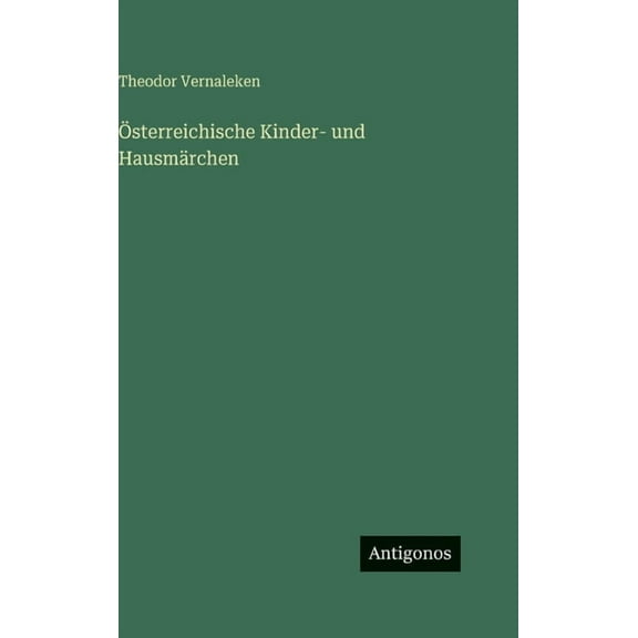 Ãsterreichische Kinder- und HausmÃ¤rchen, (Hardcover)