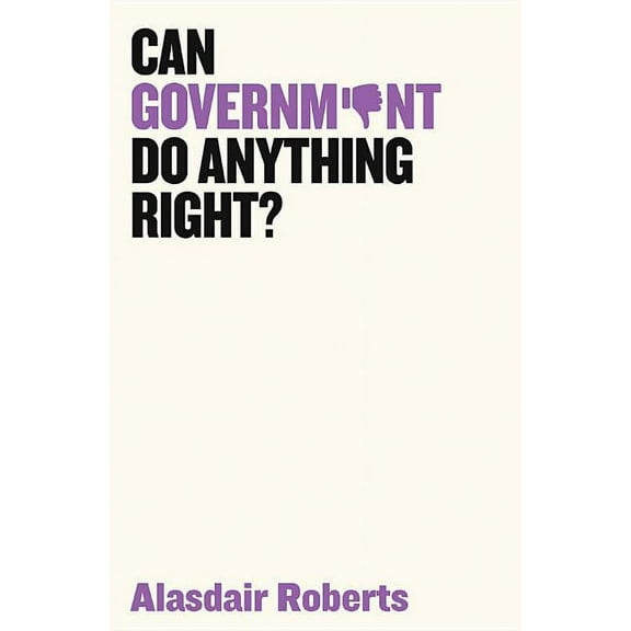 Can Government Do Anything Right? (Hardcover)