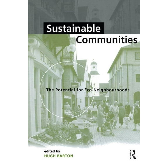 Sustainable Communities: The Potential for Eco-Neighbourhoods, (Hardcover)