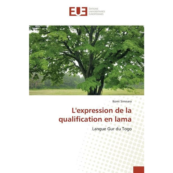 Omn.Univ.Europ.: Lexpression de la Qualification En Lama (Paperback)