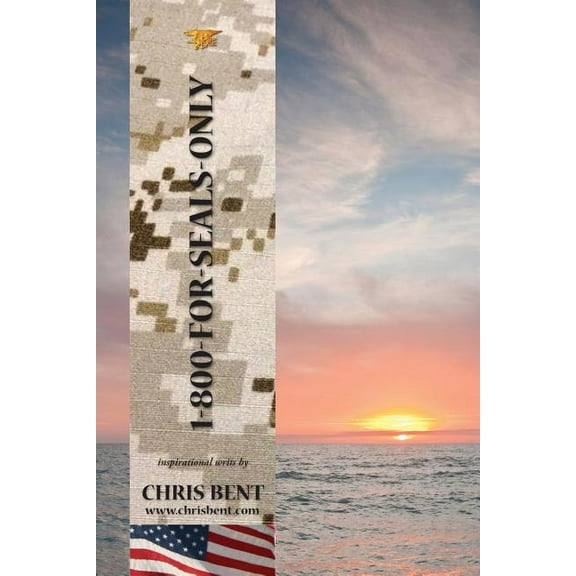 1-800-For-SEALS-Only : A former Navy SEAL's humorous, inspirational, straight-talking look at modern day issues shaping our world's future (Paperback)