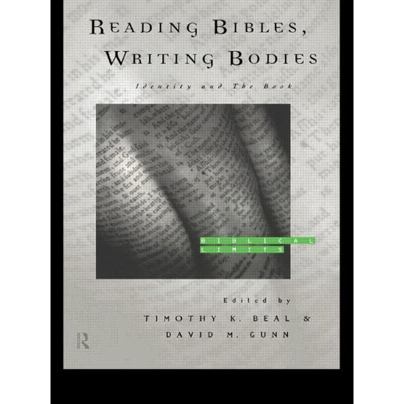 Biblical Limits Reading Bibles, Writing Bodies: Identity and The Book, (Paperback)