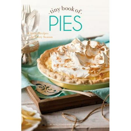 Tiny Book of Pies : Classic Recipes for Every (Best Ever Steak Pie Recipe)