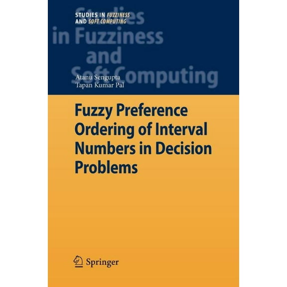 Studies in Fuzziness and Soft Computing Fuzzy Preference Ordering of Interval Numbers in Decision Problems, Book 238, (Paperback)