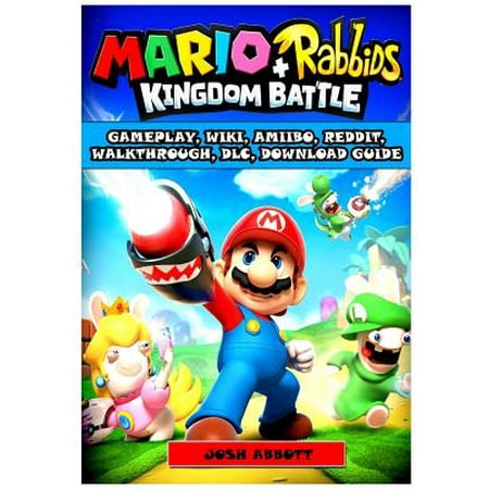 Mario + Rabbids Kingdom Battle Gameplay, Wiki, Amiibo, Reddit, Walkthrough, DLC, Download