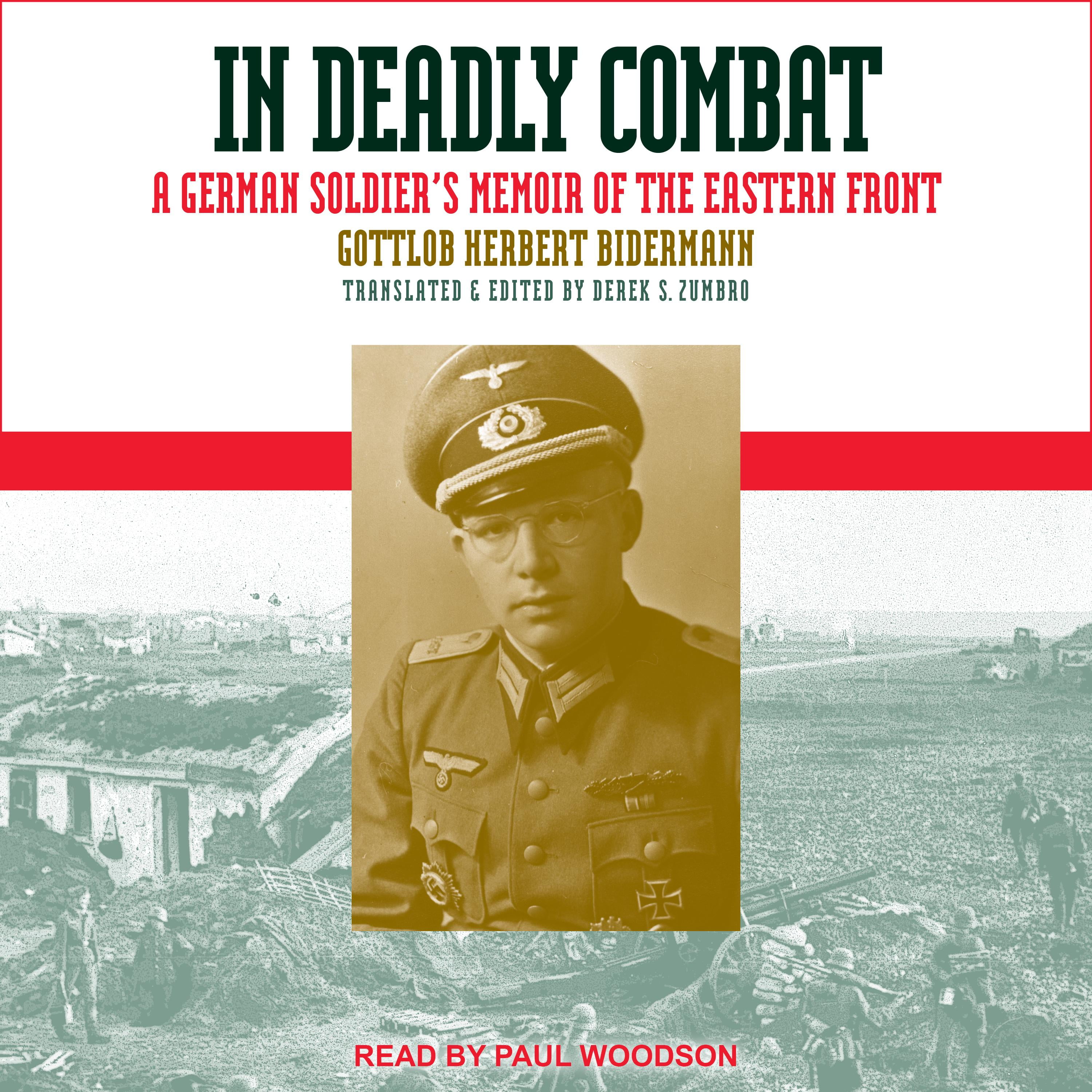 In Deadly Combat A German Soldier s Memoir Of The Eastern Front Audiobook Walmart 