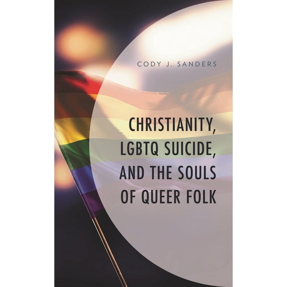 Emerging Perspectives in Pastoral Theolo Christianity, LGBTQ Suicide, and the Souls of Queer Folk, (Paperback)