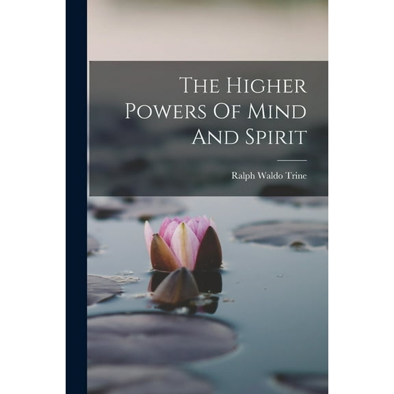 The Higher Powers Of Mind And Spirit (Paperback)