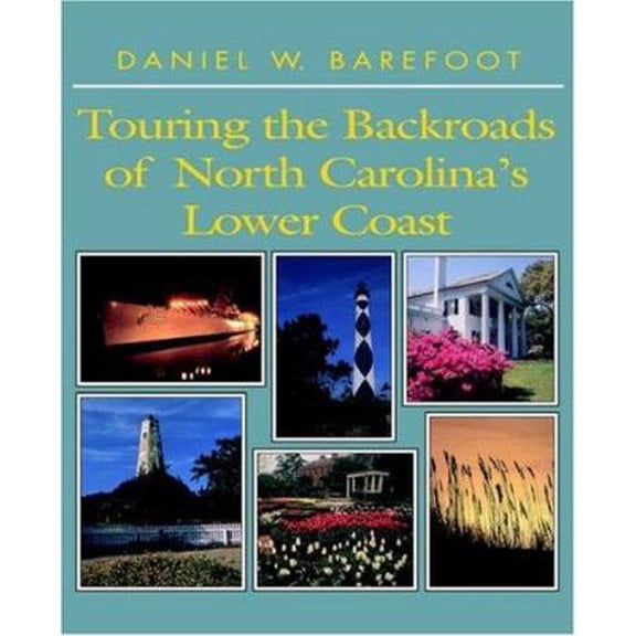Pre-Owned Touring the Backroads of North Carolina's Lower Coast (Paperback) 0895871262 9780895871268