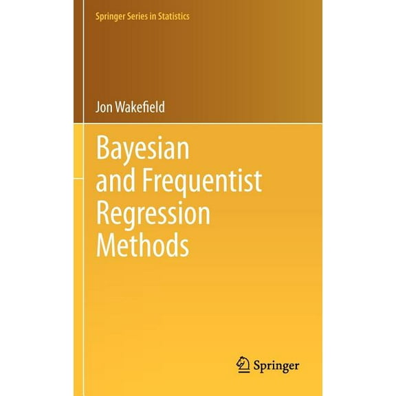 Springer Statistics Bayesian and Frequentist Regression Methods, (Hardcover)