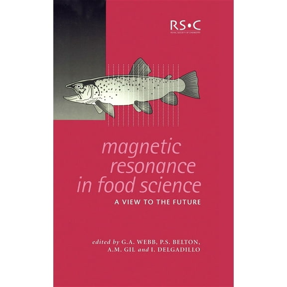 Magnetic Resonance in Food Science: A View to the Future, (Hardcover)