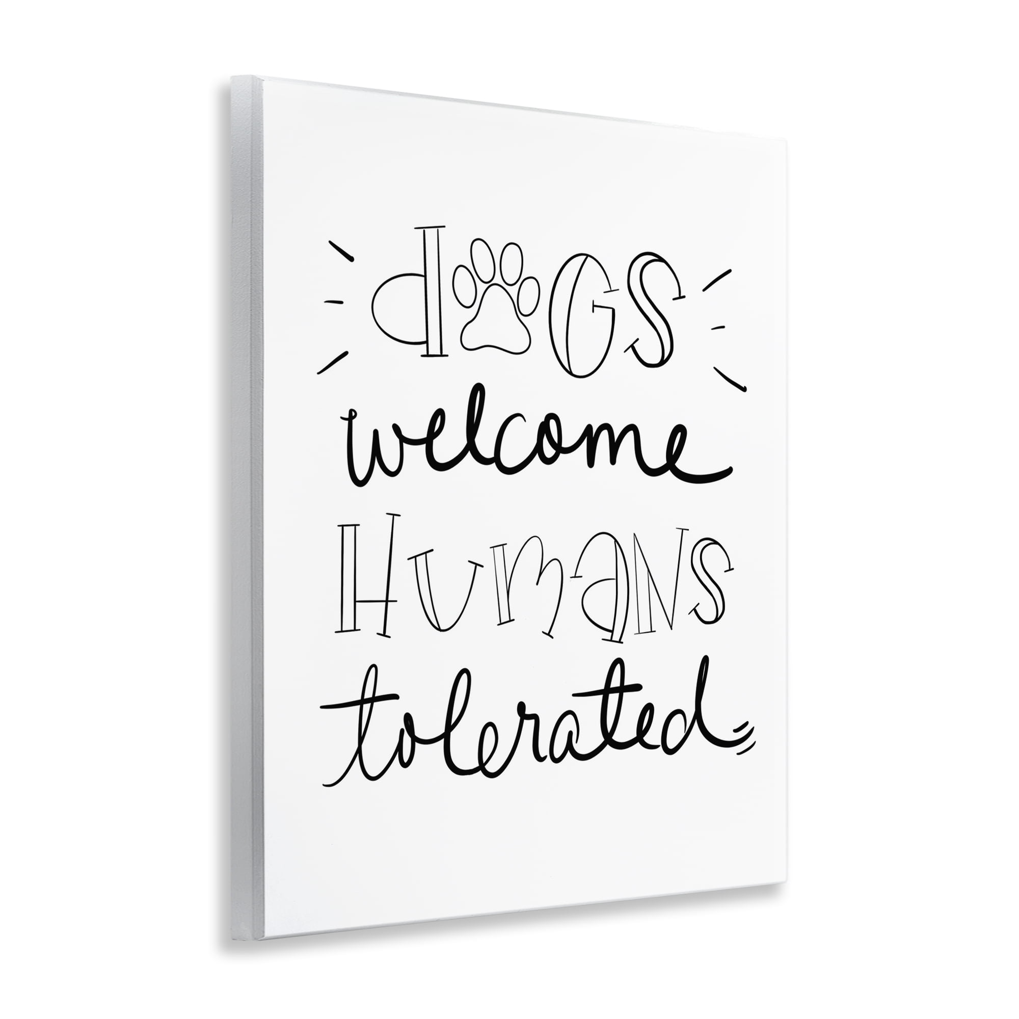 Stupell Industries Dogs Welcome Humans Tolerated Typography Painting Unframed Art Print Wall Art, 11 x 14