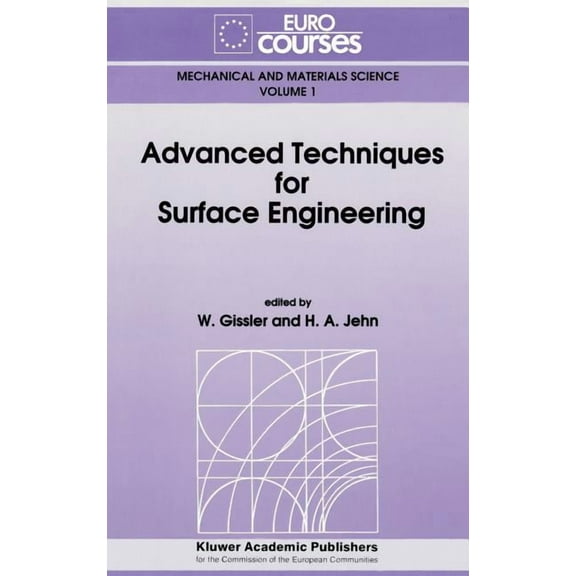 Eurocourses: Mechanical and Materials Sc Advanced Techniques for Surface Engineering, Book 1, (Hardcover)