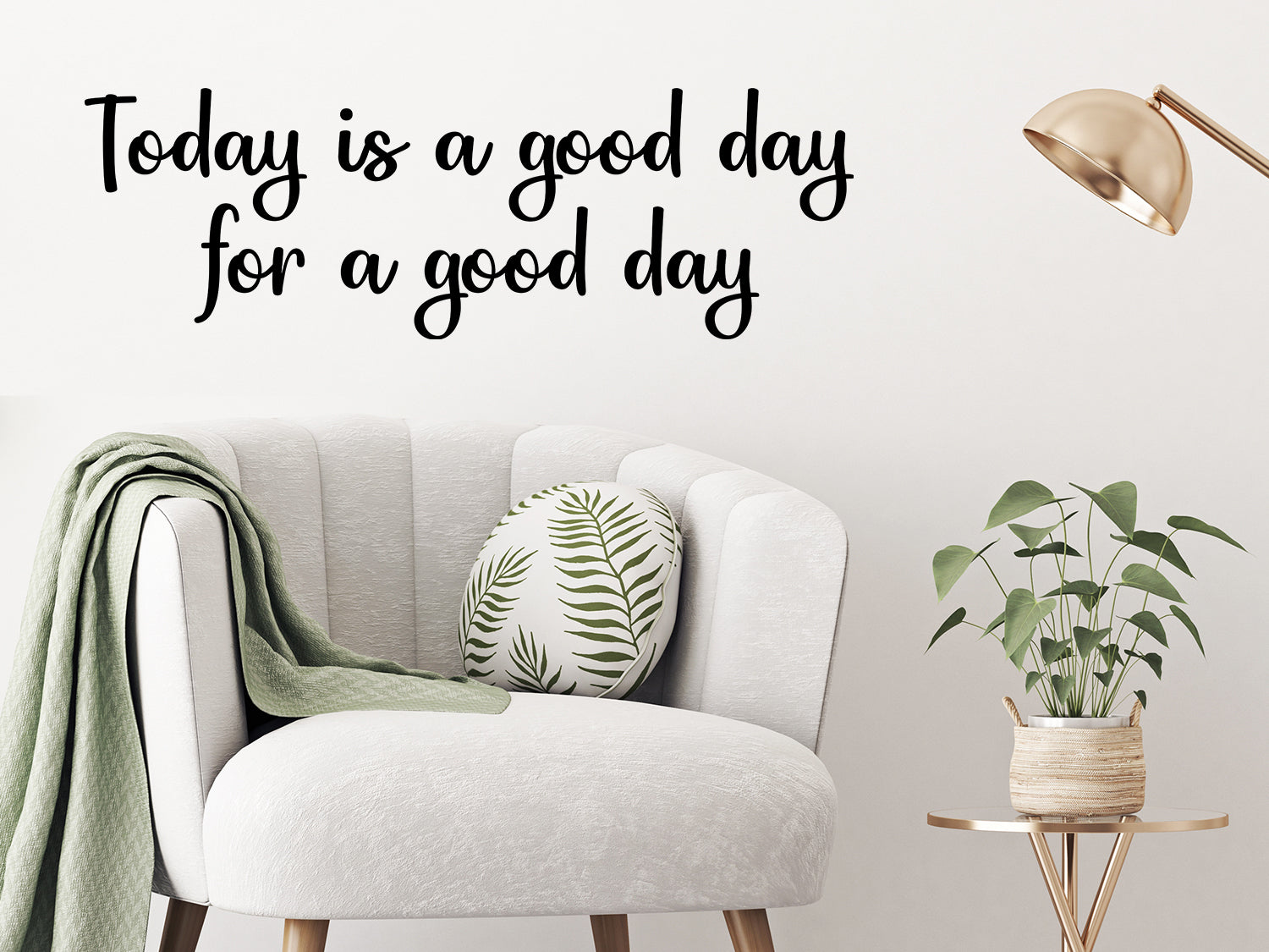 Today Is A Good Day For A Good Day Wall Decals For Living Room