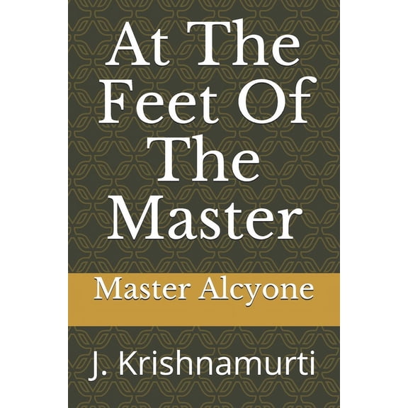 At The Feet Of The Master: J. Krishnamurti, (Paperback)