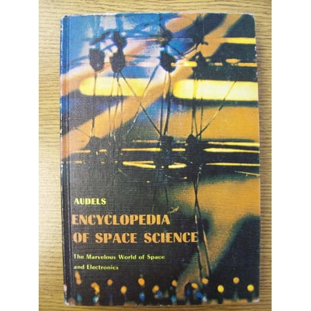 

Audels encyclopedia of space science;: The marvelous world of space and electronics Pre-Owned Other B0006D967O