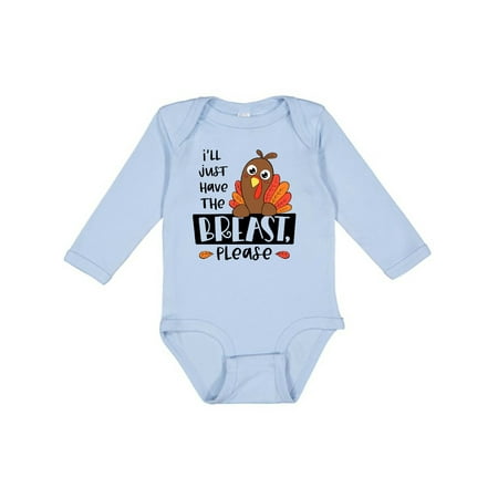 

Inktastic I ll Just Have the Breast Please Cute Turkey Gift Baby Boy or Baby Girl Long Sleeve Bodysuit