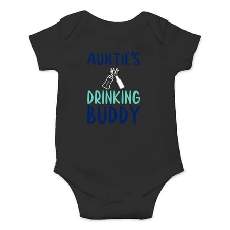 Auntie's Drinking Buddy - I Have The Best Aunt - Cute One-Piece Infant Baby