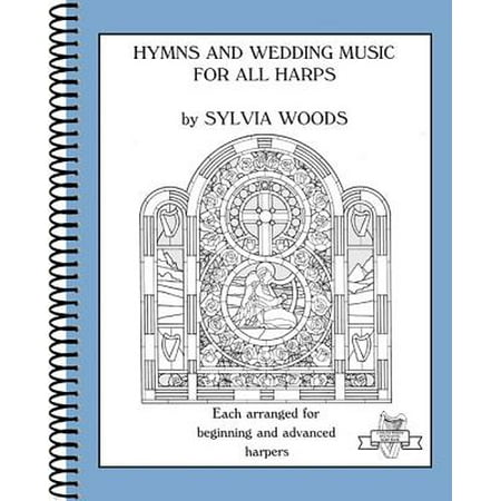 Hymns and Wedding Music for All Harps : Each Arranged for Beginning and Advanced