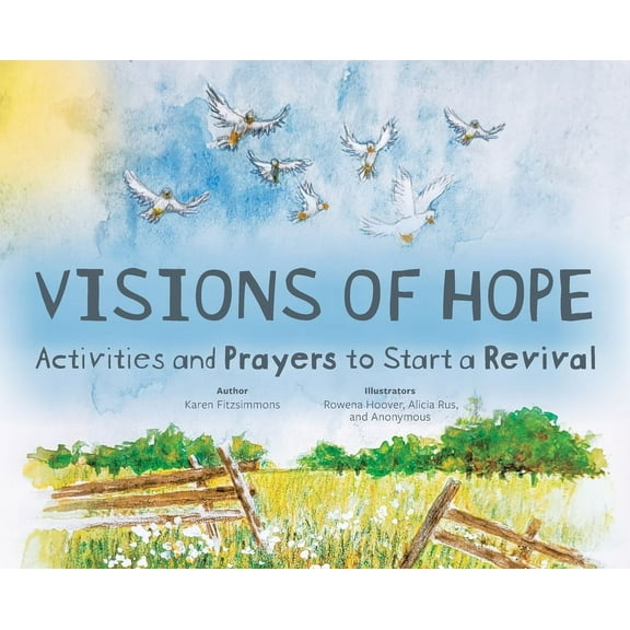 Visions of Hope: Activities and Prayers to Start a Revival, (Hardcover)