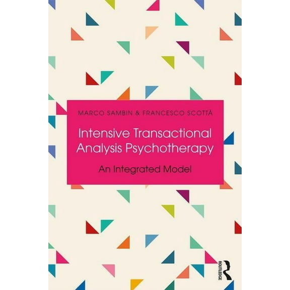 Intensive Transactional Analysis Psychotherapy: An Integrated Model, (Paperback)