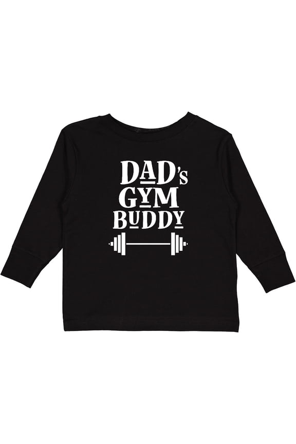 Daddy Gym Buddy Workout Fitness Boys or Girls Long Sleeve Toddler T-Shirt