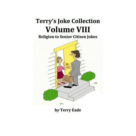 Terry's Joke Collection Volume Eight: Religion to Senior Citizen Jokes -