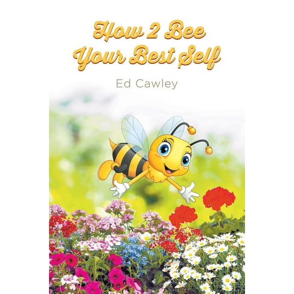 How 2 Bee Your Best Self (Paperback)