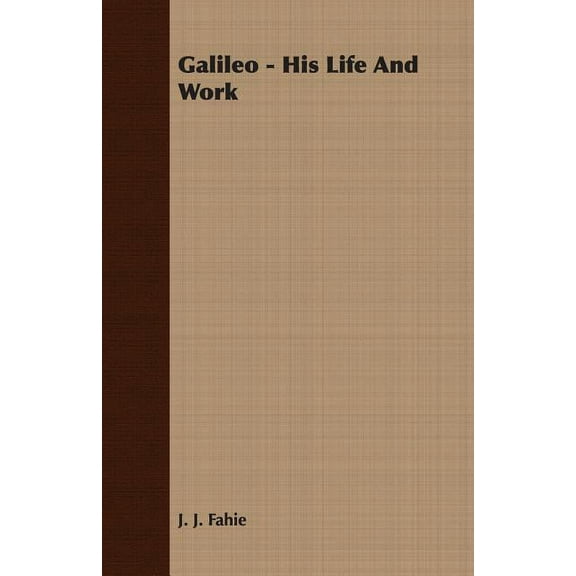 Galileo - His Life and Work (Paperback)