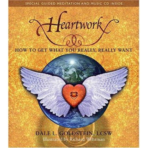 Pre-Owned Heartwork: How to Get What You Really, Really Want (Hardcover) 0978960610 9780978960612
