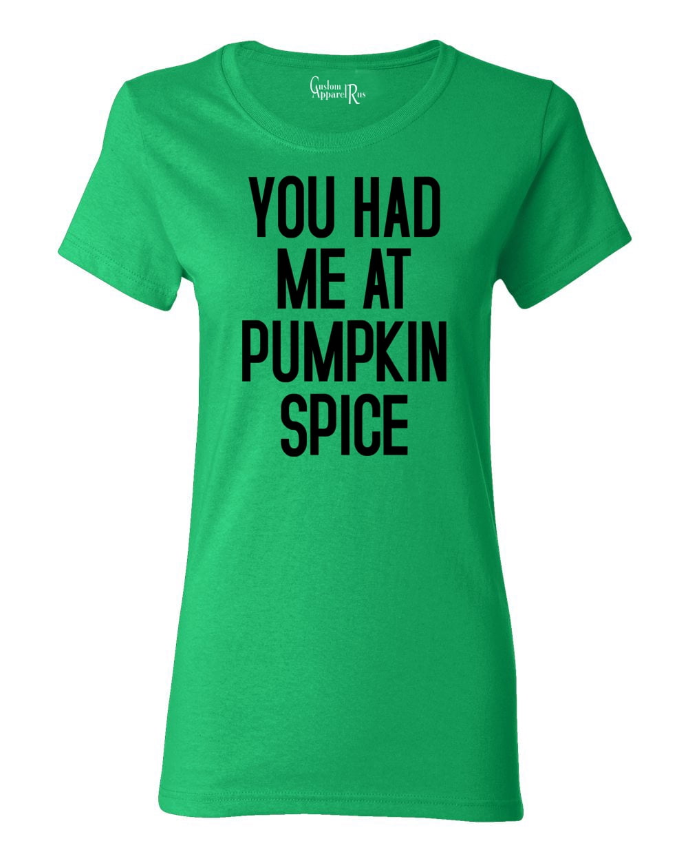 Had Me at Pumpkin Spice Funny Saying Womens T-Shirt