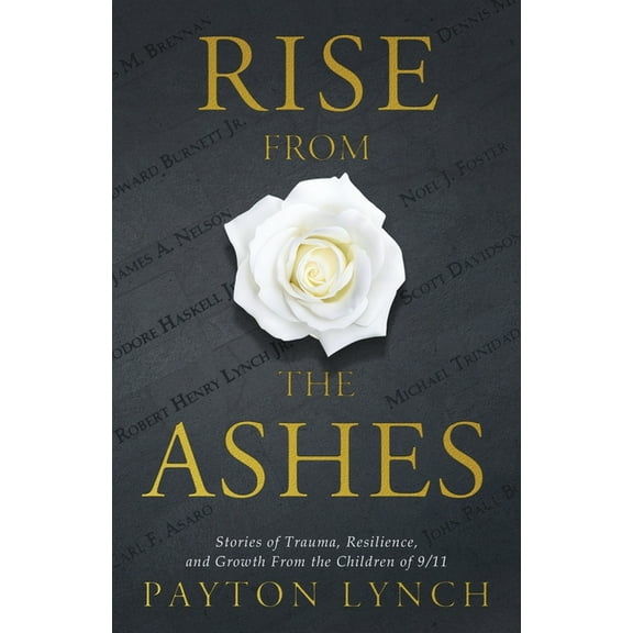 Rise From the Ashes: Stories of Trauma, Resilience, and Growth from the Children of 9/11, (Paperback)