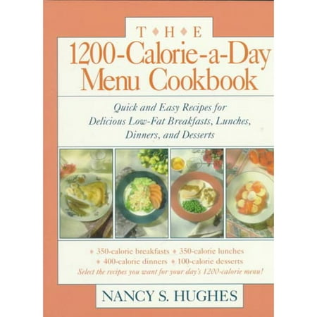 The 1200-Calorie-A-Day Menu Cookbook: Quick and Easy ...