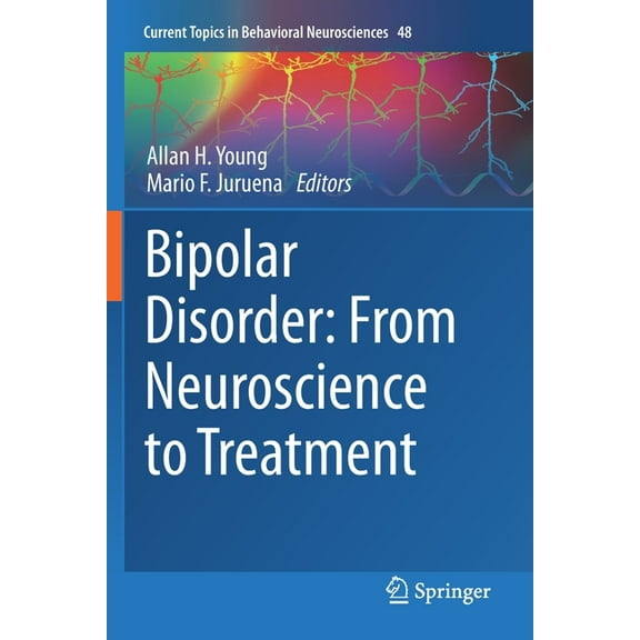 Current Topics in Behavioral Neuroscienc Bipolar Disorder: From Neuroscience to Treatment, Book 48, (Paperback)