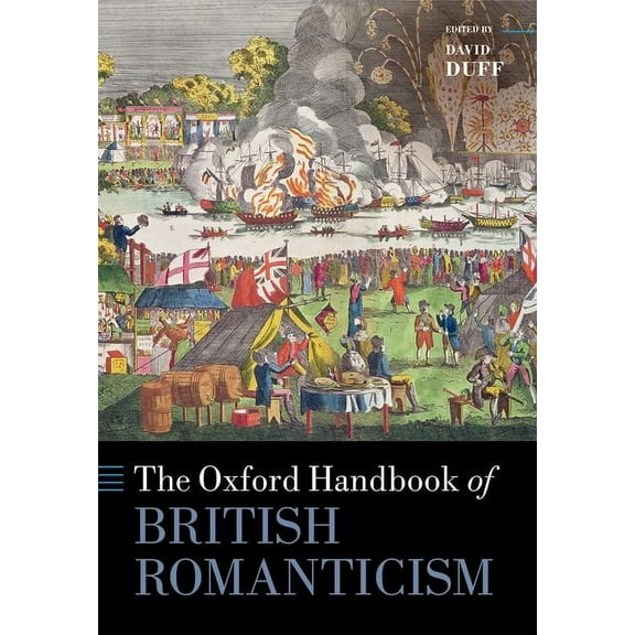 Oxford Handbooks The Oxford Handbook of British Romanticism, (Hardcover)