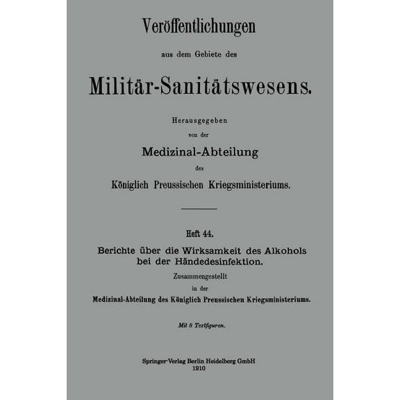 VerÃ¶ffentlichungen Aus Dem Gebiete Des M Berichte Ãber Die Wirksamkeit Des Alkohols Bei Der HÃ¤ndedesinfektion, (Paperback)