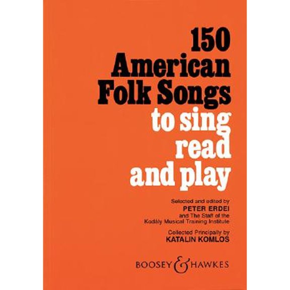 Pre-Owned 150 American Folk Songs to Sing, Read and Play Kodaly Method Songbook for Classroom and Choral (Paperback) by Katalin Komlos, Peter Erdei