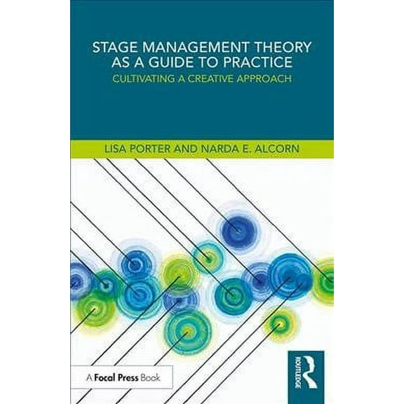 Stage Management Theory as a Guide to Practice: Cultivating a Creative Approach (Paperback)